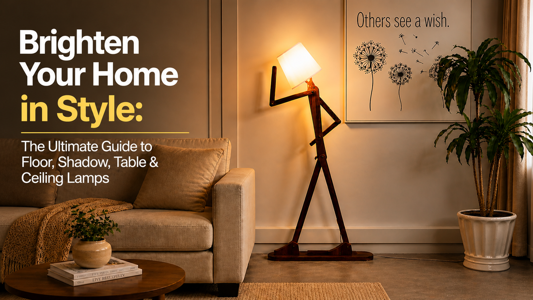 Brighten Your Home in Style: The Ultimate Guide to Floor, Shadow, Table & Ceiling Lamps