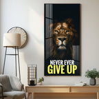 Never Give Up Premium Acrylic Vertical Wall Art