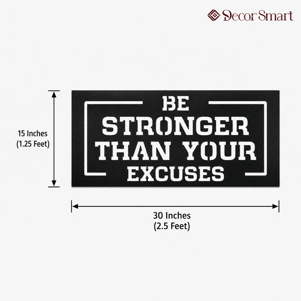 Be Stronger Than Your Excuses Metal Art Wall Decor