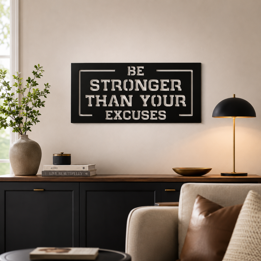 Be Stronger Than Your Excuses Metal Art Wall Decor