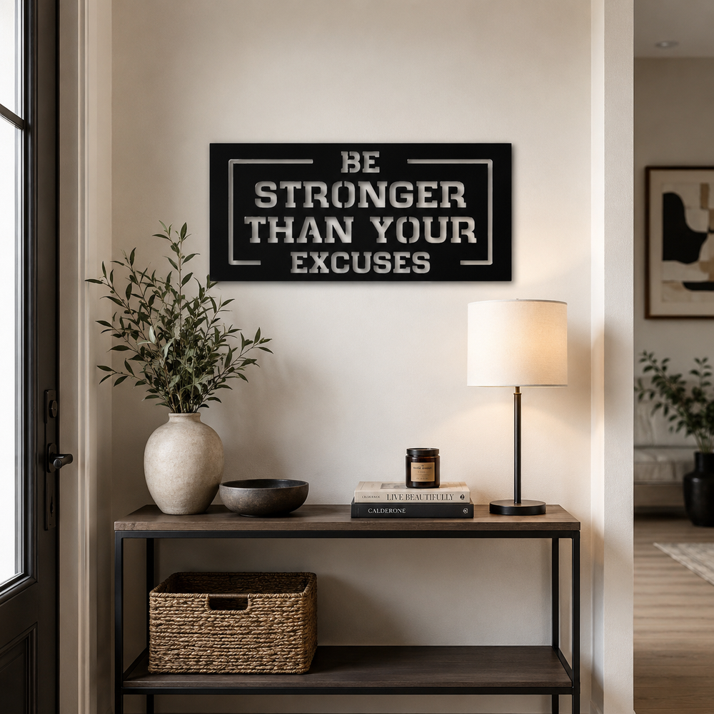 Be Stronger Than Your Excuses Metal Art Wall Decor