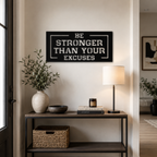 Be Stronger Than Your Excuses Metal Art Wall Decor