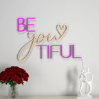 Be You Tiful Text Neon LED Light