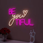 Be You Tiful Text Neon LED Light