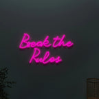 Break The Rules Design Neon LED Light