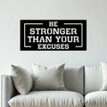 Be Stronger Than Your Excuses Metal Art Wall Decor