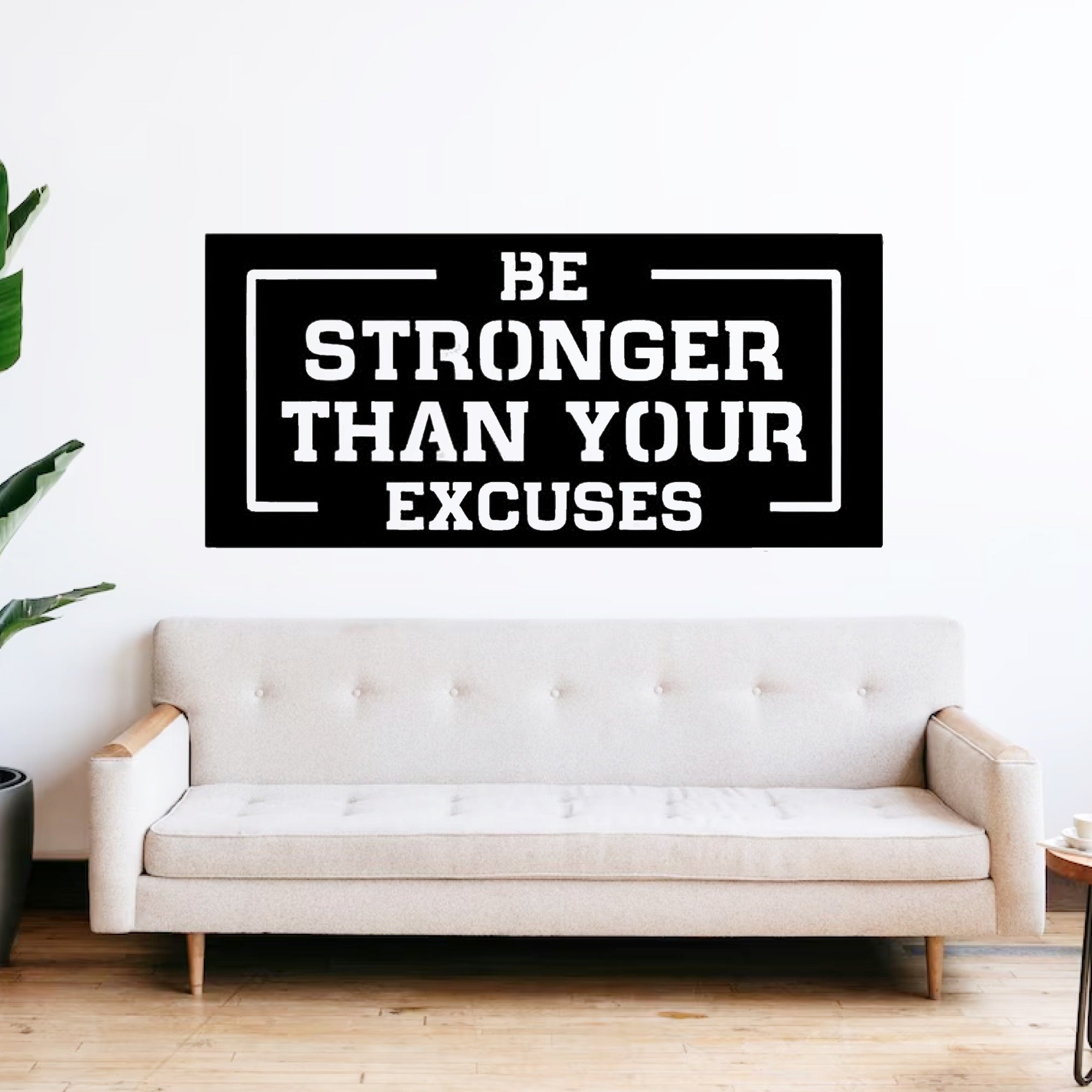 Be Stronger Than Your Excuses Metal Art Wall Decor