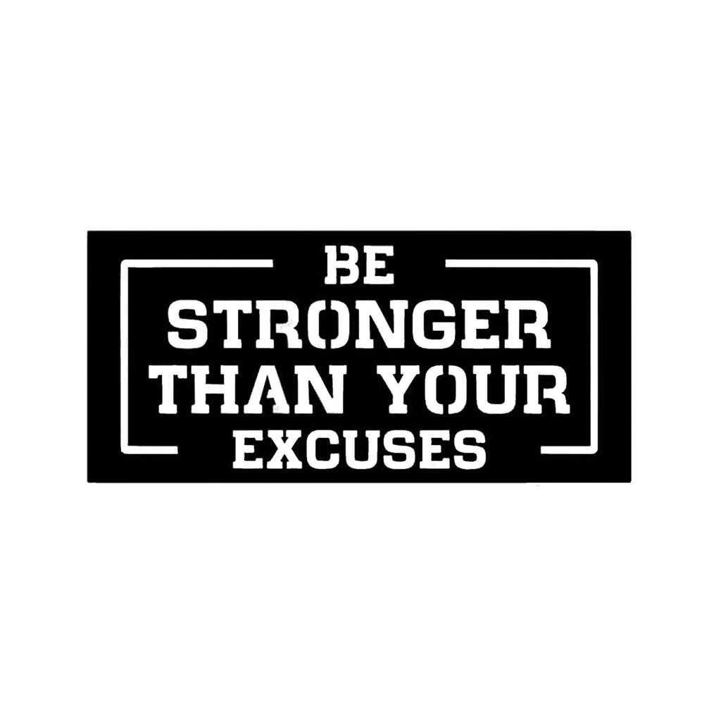 Be Stronger Than Your Excuses Metal Art Wall Decor