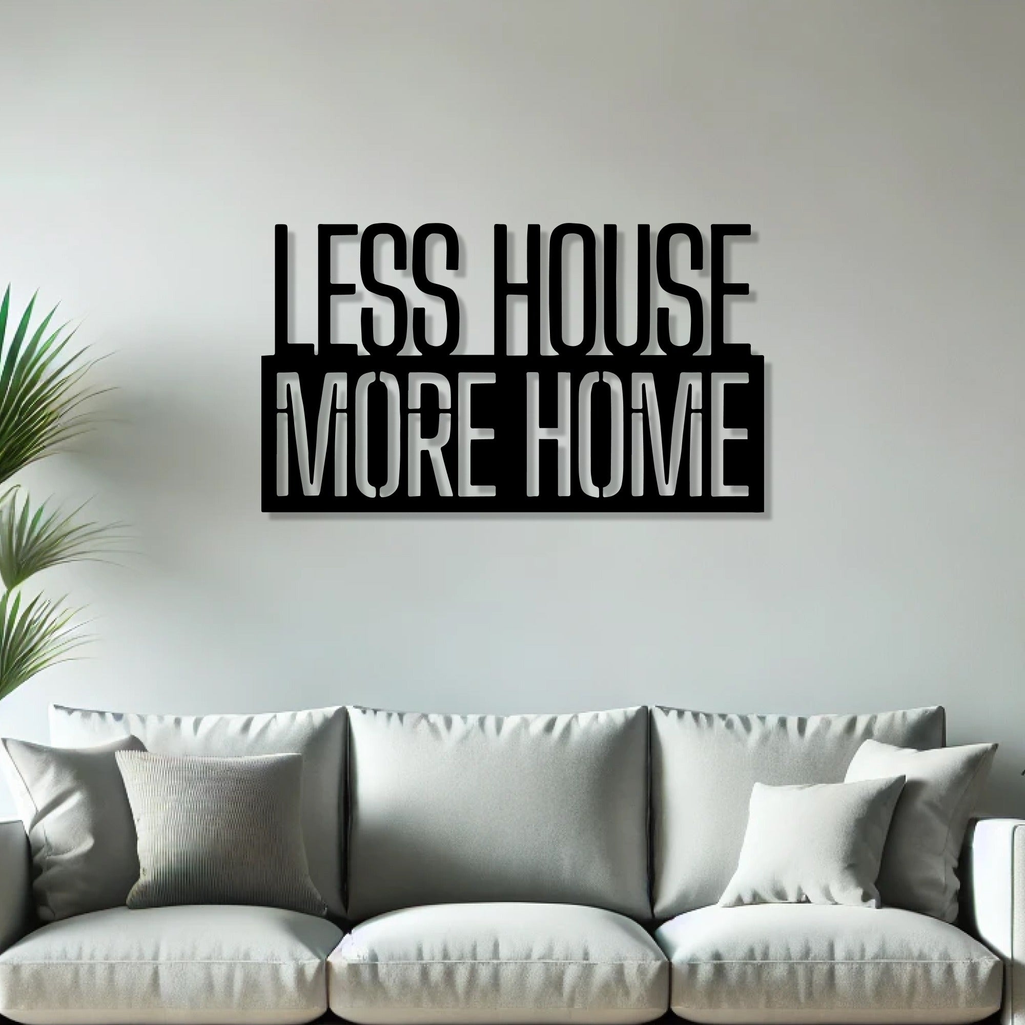 Less House More Home Text Metal Art Wall Decor