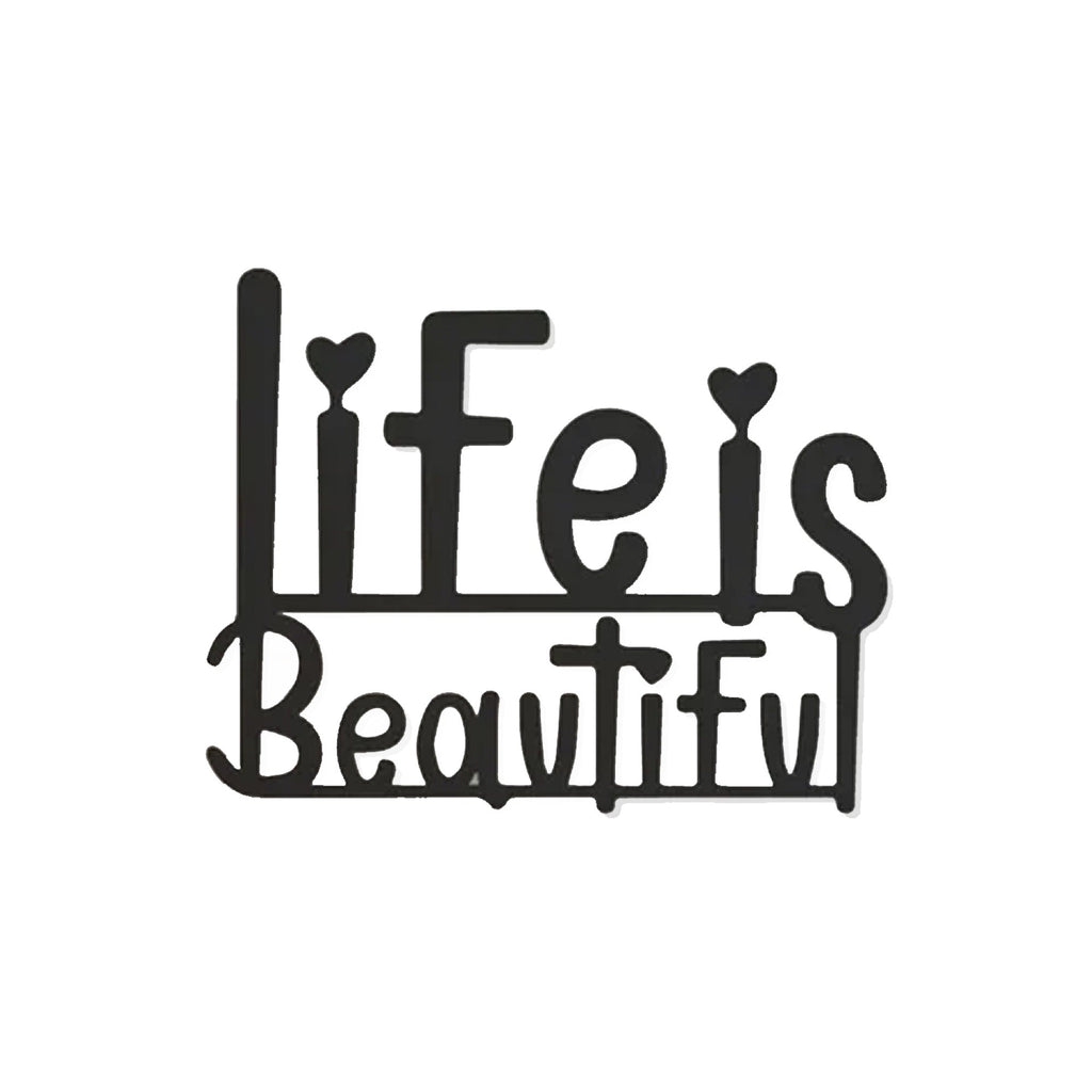 Life Is Beautiful Text Design Metal Art Office Wall Decor