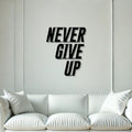 Never Give Up Text Metal Art Office Wall Decor