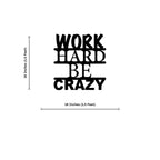 Work Hard Be Crazy Text Design Metal Art Wall Decor