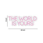 The World is Yours Text Neon Sign LED Light