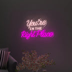 You're In the Right Place Text Neon LED Light